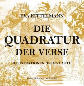 Die Quadratur der Verse von Kittelmann,  Eva, Lauth,  Helga