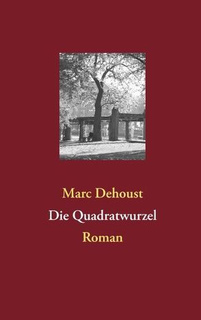 Die Quadratwurzel von Dehoust,  Marc