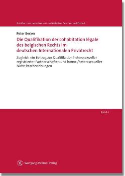 Die Qualifikation der cohabitation légale des belgischen Rechts im deutschen Internationalen Privatrecht von Becker,  Peter, Helms,  Tobias, Löhnig,  Martin, Röthel,  Anne