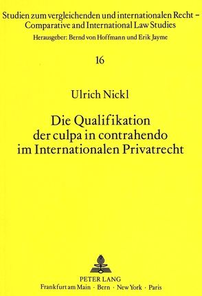 Die Qualifikation der culpa in contrahendo im Internationalen Privatrecht von Nickl,  Ulrich