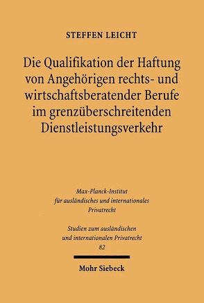 Die Qualifikation der Haftung von Angehörigen rechts- und wirtschaftsberatender Berufe im grenzüberschreitenden Dienstleistungsverkehr von Leicht,  Steffen