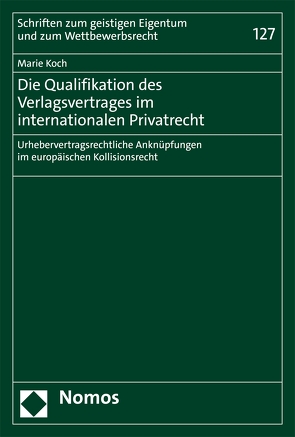 Die Qualifikation des Verlagsvertrages im internationalen Privatrecht von Koch,  Marie