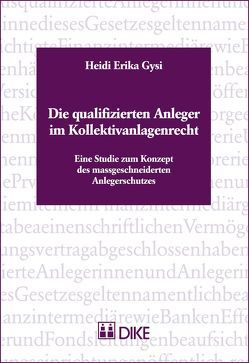 Die qualifizierten Anleger im Kollektivanlagenrecht von Gysi,  Heidi Erika