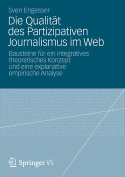 Die Qualität des Partizipativen Journalismus im Web von Engesser,  Sven