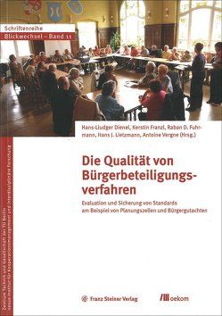 Die Qualität von Bürgerbeteiligungsverfahren von Dienel,  Hans-Liudger, Franzl,  Kerstin, Fuhrmann,  Raban D., Lietzmann,  Hans J., Vergne,  Antoine