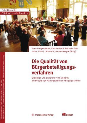 Die Qualität von Bürgerbeteiligungsverfahren von Dienel,  Hans-Liudger, Franzl,  Kerstin, Fuhrmann,  Raban Daniel, Lietzmann,  Hans J., Vergne,  Antoine