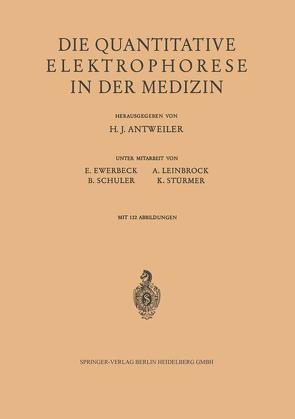 Die Quantitative Elektrophorese in der Medizin von Antweiler,  Hermann J.