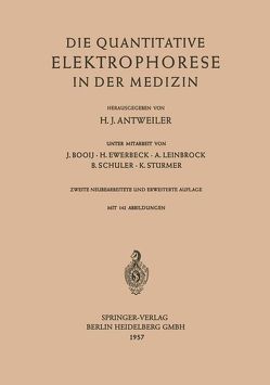 Die Quantitative Elektrophorese in der Medizin von Antweiler,  Hermann J., Booij,  J., Ewerbeck,  H., Leinbrock,  A., Schuler,  B., Stürmer,  K.