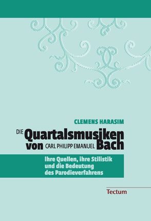 Die Quartalsmusiken von Carl Philipp Emanuel Bach von Harasim,  Clemens