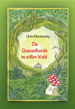 Die Quasselbande im stillen Wald von Mommendey,  Ulrike