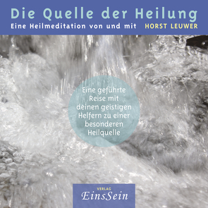 Die Quelle der Heilung von Leuwer,  Horst