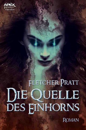 DIE QUELLE DES EINHORNS von Pratt,  Fletcher