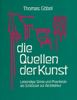 Die Quellen der Kunst von Goebel,  Thomas