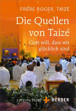 Die Quellen von Taizé von (Frère),  Roger, Dinkel,  Herbert, Taizé,  Communauté de