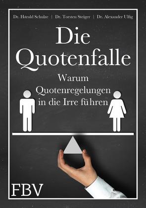 Die Quotenfalle von Schulze-Eisentraut,  Harald, Steiger,  Torsten, Ulfig,  Alexander