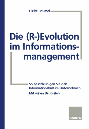 Die (R-) Evolution im Informationsmanagement von Baumöl,  Ulrike