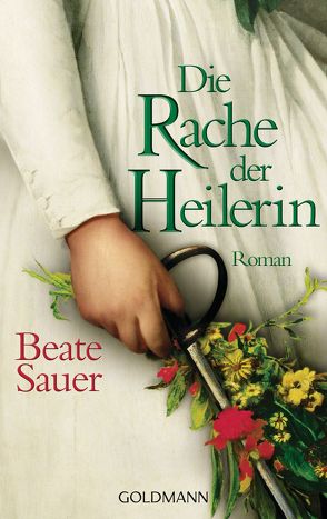 Die Rache der Heilerin von Sauer,  Beate