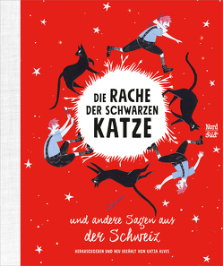 Die Rache der schwarzen Katze und andere Sagen aus der Schweiz von Alves,  Katja, Aufranc,  Carole, Borer,  Silvan, Canonica,  Paloma, Deer,  Anna, Fiore,  Lucie, Forster,  Gregor, Furrer,  Anne-Danilelle, Gross,  Lea, Guerra Rusconi,  Sara, Gysi,  Mira, Jost,  Rina, Keller,  Patrizia, Messerli,  Rahel, Perrochet,  Camille, Schädler,  Eliane, Valär,  Pia, Vogt,  Adam, Weber,  Anna