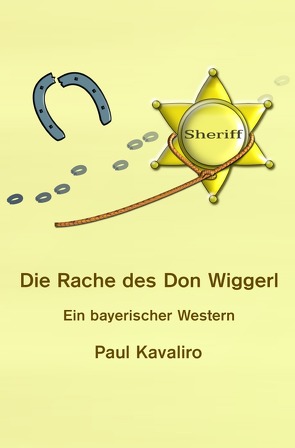 Die Rache des Don Wiggerl von Kavaliro,  Paul