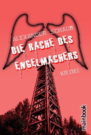 Die Rache des Engelmachers von Schaub,  Alexander