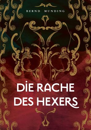 Die Rache des Hexers von Munding,  Bernd