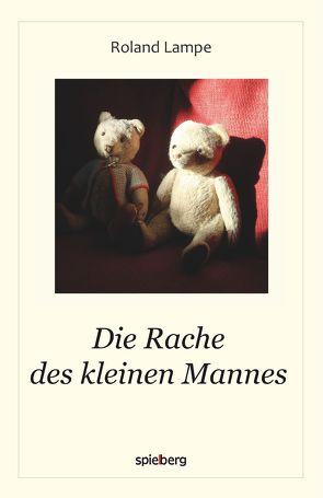 Die Rache des kleinen Mannes von Lampe,  Roland