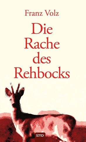 Die Rache des Rehbocks von Volz,  Franz