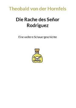 Die Rache des Señor Rodriguez von Hornfels,  Theobald von der