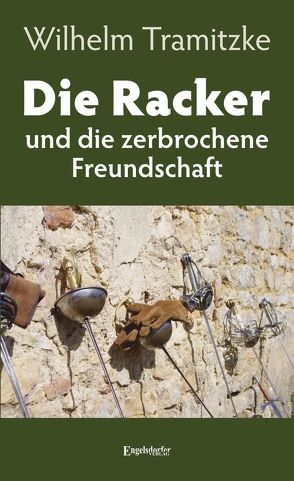 Die Racker und die zerbrochene Freundschaft von Tramitzke,  Wilhelm