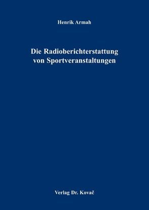 Die Radioberichterstattung von Sportveranstaltungen von Armah,  Henrik