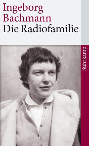 Die Radiofamilie von Bachmann,  Ingeborg, McVeigh,  Joseph