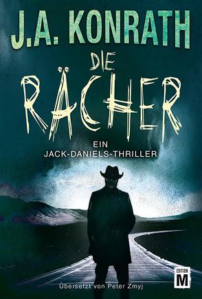 Die Rächer von Konrath,  J.A., Zmyj,  Peter