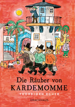 Die Räuber von Kardemomme von Dohrenburg,  Thyra, Egner,  Thorbjörn, Krüss,  James, Schmidt-Henkel,  Hinrich