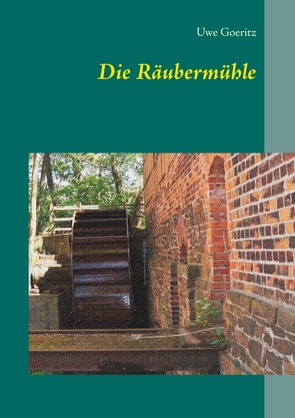 Die Räubermühle von Goeritz,  Uwe