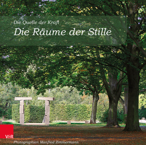 Die Räume der Stille von Ahrens,  Maria, Borris,  Nora, Butterbrodt,  Rupert, Domdey,  Ulrich, Ho,  Thanh, Hülsbusch,  Christiane, Kürtz,  Jutta, Rest,  Franco, Rest-Hartjes,  Gisela, Röbbeln,  Kathrin, Schmidt,  Angela, Wächtler,  Cordula, Warnecke-Busch,  Bettina, Wilkening,  Karin, Zimmermann,  Manfred