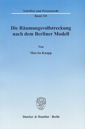 Die Räumungsvollstreckung nach dem Berliner Modell. von Knapp,  Marvin