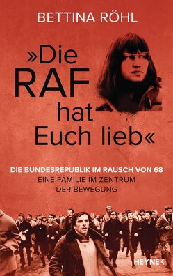 „Die RAF hat euch lieb“ von Röhl,  Bettina