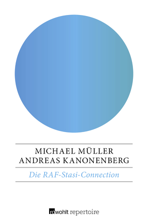 Die RAF-Stasi-Connection von Kanonenberg,  Andreas, Mueller,  Michael