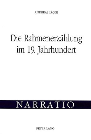 Die Rahmenerzählung im 19. Jahrhundert von Jäggi,  Andreas