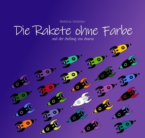 Die Rakete ohne Farbe von Votteler,  Bettina