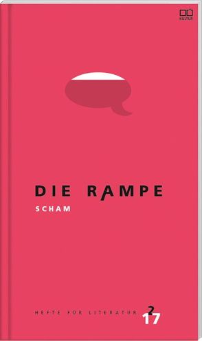 Die Rampe 2/2017 – Scham von Baláka,  Bettina, Fuchs,  David, Gassenbauer,  Iris, Grundtner,  Markus, Hartmann,  Jonis, Kilic,  Ilse, Lehner,  Maria-Luise, Ndokwu,  Lisa, Papula,  Klaus, Sterkl,  Maria, Wheil,  Anna