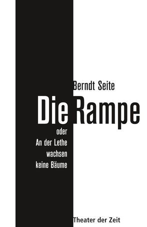 Die Rampe oder An der Lethe wachsen keine Bäume von Seite,  Berndt