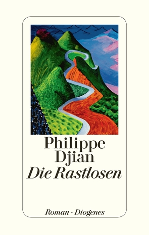 Die Rastlosen von Djian,  Philippe, Schulz,  Oliver Ilan