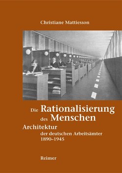 Die Rationalisierung des Menschen von Mattiesson,  Christiane