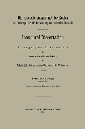 Die rationelle Auswertung der Kohlen als Grundlage für die Entwicklung der nationalen Industrie von Junge,  Franz Erich