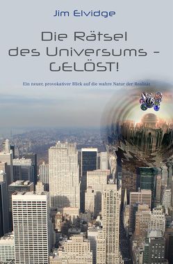 Die Rätsel des Universums – Gelöst! von Elvidge,  Jim, Kühn,  Alexandra, Lebmann,  Markus