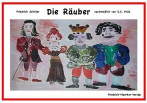 Die Räuber von Felix,  Dorothea S., Friedrich,  Schiller, Jones Evans,  Nick