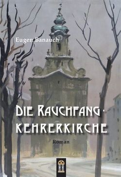 Die Rauchfangkehrerkirche von Banauch,  Eugen