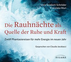 Die Rauhnächte als Quelle der Ruhe und Kraft CD von Griebert-Schröder,  Vera, Jacobacci,  Claudia, Muri,  Franziska