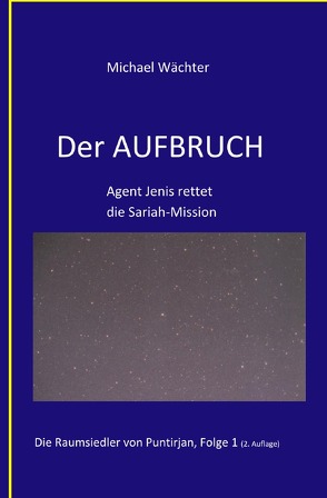 Die Raumsiedler von Puntirjan / DER AUFBRUCH von Wächter,  Michael